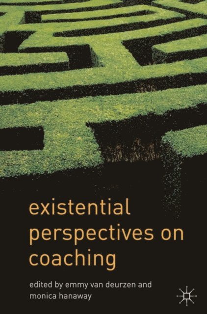 Emmy van Deurzen, Monica Hanaway - Existential Perspectives on Coaching, E-bok
