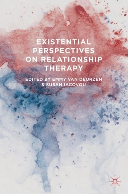 Emmy van Deurzen, Susan Iacovou - Existential Perspectives on Relationship Therapy, E-bok