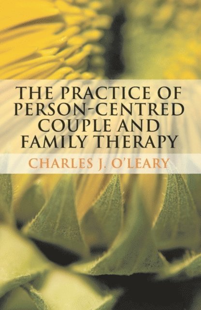Charles O'Leary - Practice of Person-Centred Couple and Family Therapy, E-bok