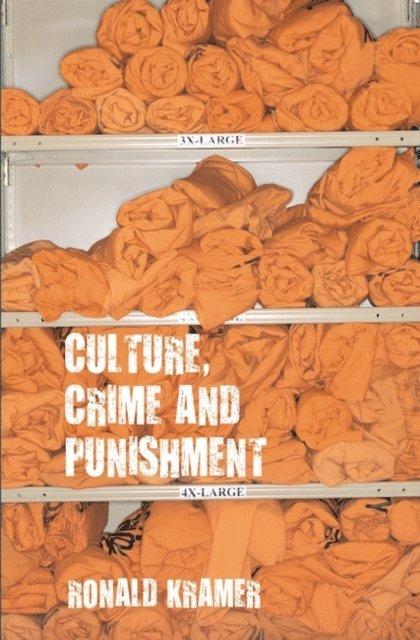 Ronald Kramer - Culture, Crime and Punishment, E-bok