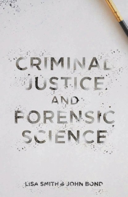 Lisa Smith, John Bond - Criminal Justice and Forensic Science, E-bok