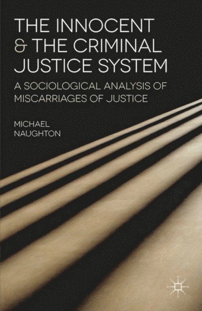 Michael Naughton - Innocent and the Criminal Justice System, E-bok