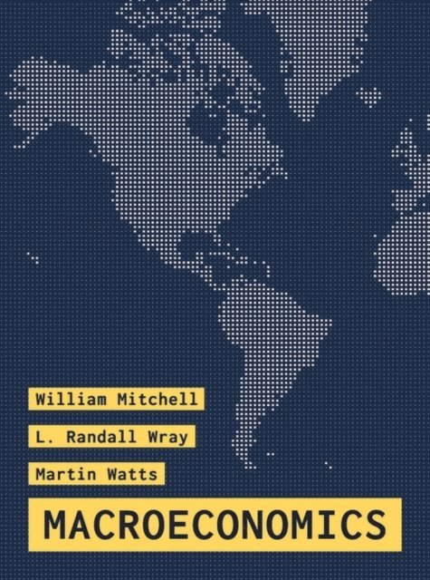 William Mitchell, L. Randall Wray, Martin Watts - Macroeconomics, E-bok