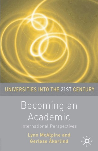 Lynn McAlpine, Gerlese Akerlind - Becoming an Academic, E-bok