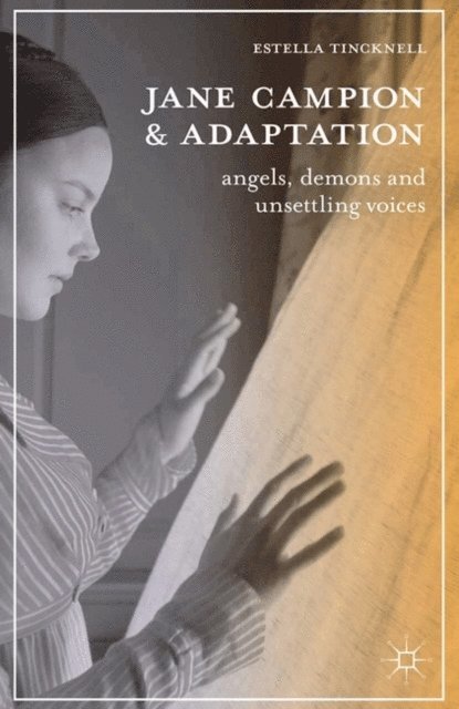 Estella Tincknell - Jane Campion and Adaptation, E-bok