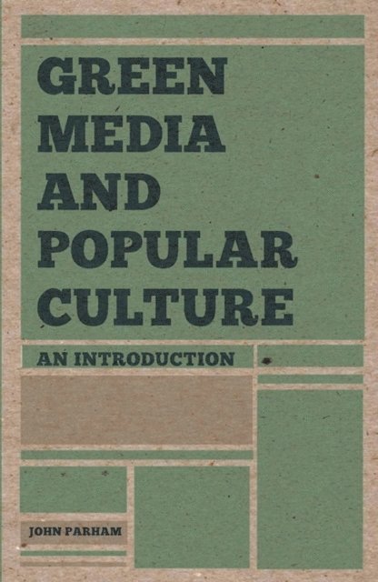 John Parham - Green Media and Popular Culture, E-bok