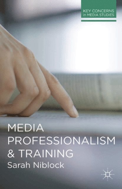 Sarah Niblock - Media Professionalism and Training, E-bok