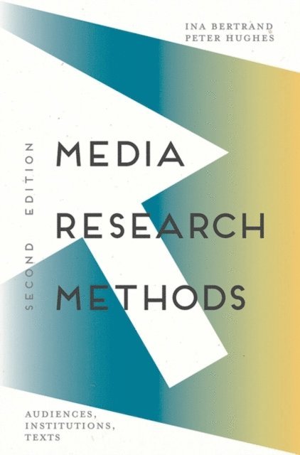 Ina Bertrand, Peter Hughes - Media Research Methods, E-bok