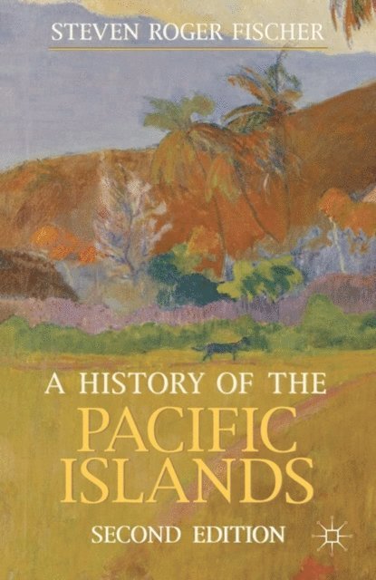 Steven Roger Fischer - History of the Pacific Islands, E-bok