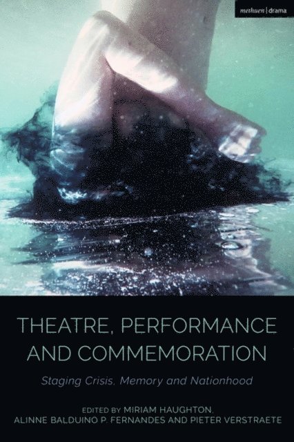 Miriam Haughton, Alinne Balduino P. Fernandes, Pieter Verstraete - Theatre, Performance and Commemoration, E-bok