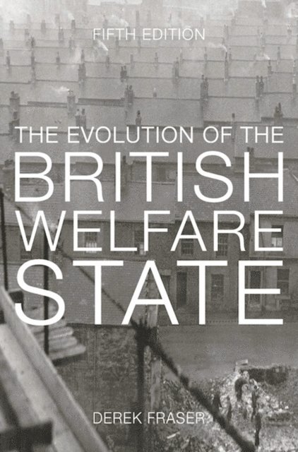 Derek Fraser - Evolution of the British Welfare State, E-bok. Tillgänglighet: Lägg i varukorg