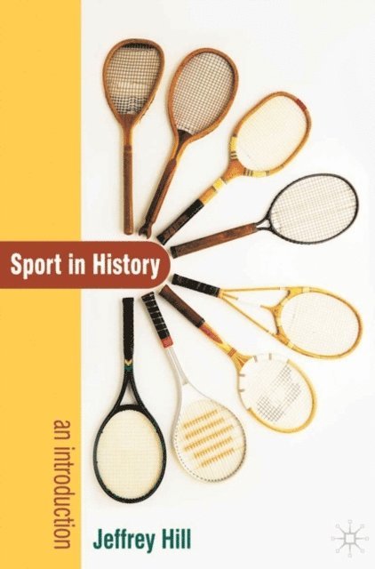 Jeffrey Hill - Sport In History, E-bok