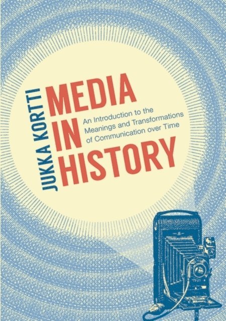Jukka Kortti - Media in History, E-bok