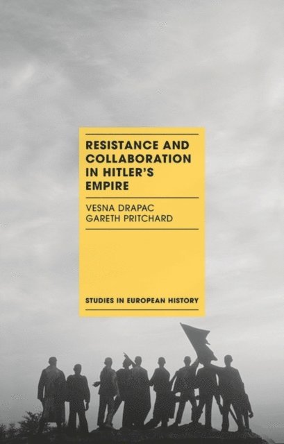Vesna Drapac, Gareth Pritchard - Resistance and Collaboration in Hitler's Empire, E-bok