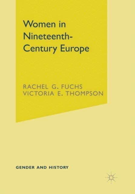 Rachel Fuchs, Victoria E. Thompson - Women in Nineteenth-Century Europe, E-bok
