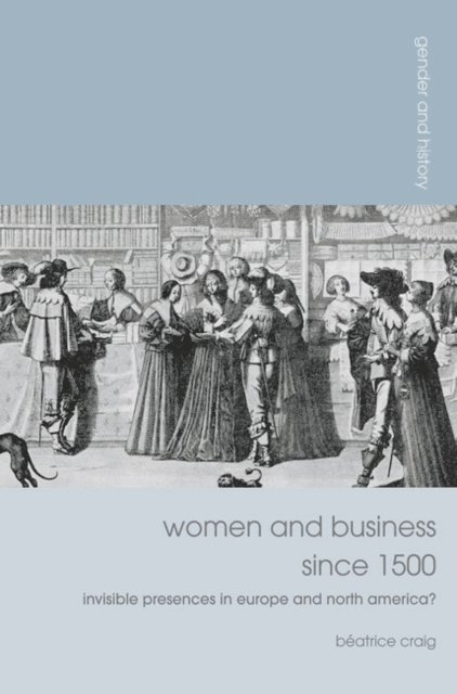 Béatrice Craig - Women and Business since 1500, E-bok