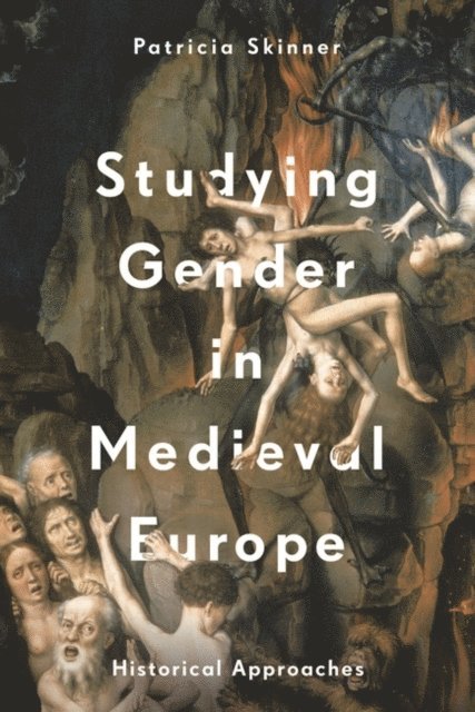 Patricia Skinner - Studying Gender in Medieval Europe, E-bok