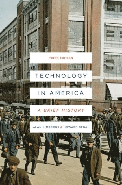 Alan I. Marcus, Howard P. Segal - Technology in America, E-bok