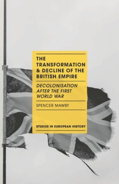 Spencer Mawby - Transformation and Decline of the British Empire, E-bok