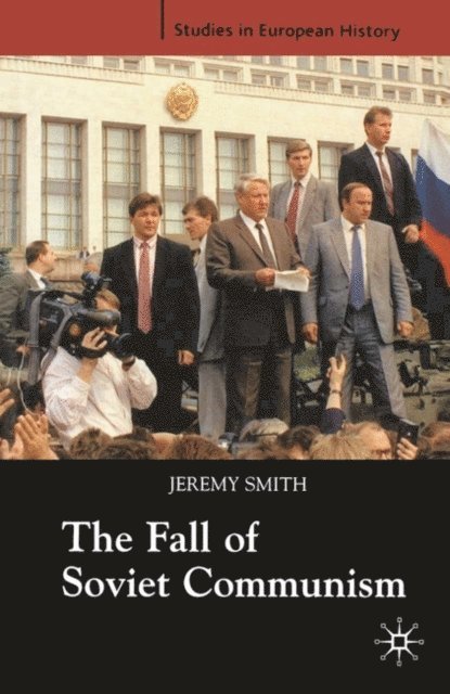 Jeremy Smith - Fall of Soviet Communism, 1986-1991, E-bok