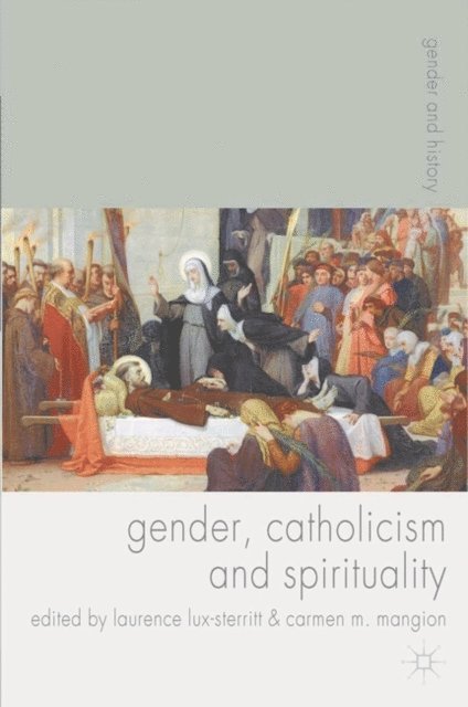 Laurence Lux-Sterritt, Carmen Mangion - Gender, Catholicism and Spirituality, E-bok