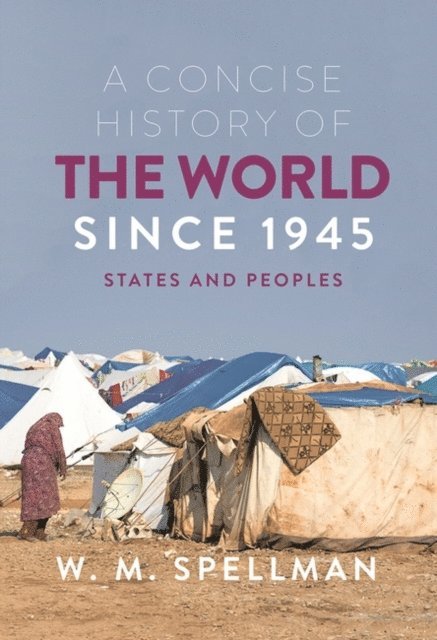 W. M. Spellman - Concise History of the World Since 1945, E-bok