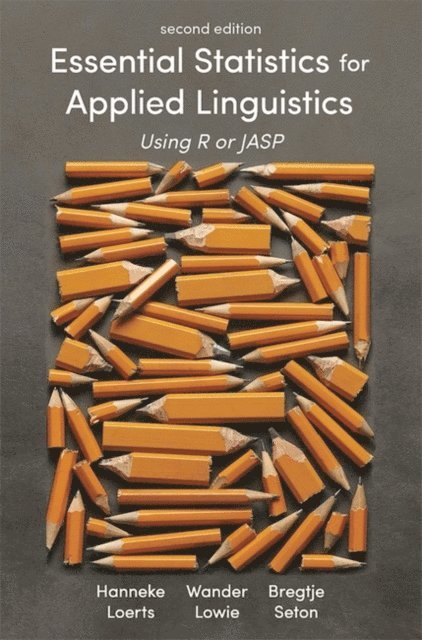 Hanneke Loerts, Wander Lowie, Bregtje Seton - Essential Statistics for Applied Linguistics, E-bok
