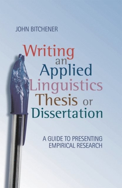 John Bitchener - Writing an Applied Linguistics Thesis or Dissertation, E-bok