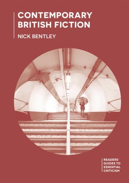 Nick Bentley - Contemporary British Fiction, E-bok