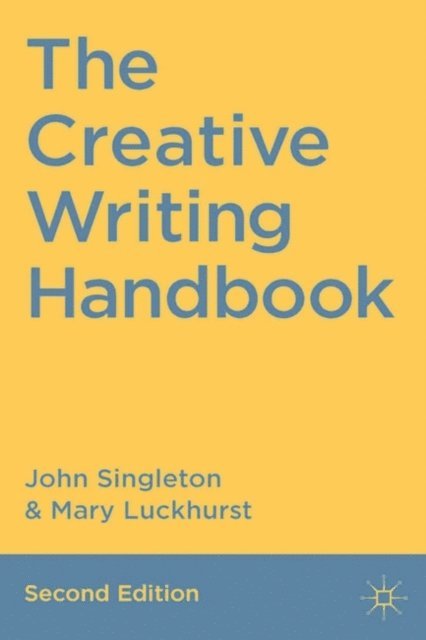 John Singleton, Mary Luckhurst - Creative Writing Handbook, E-bok