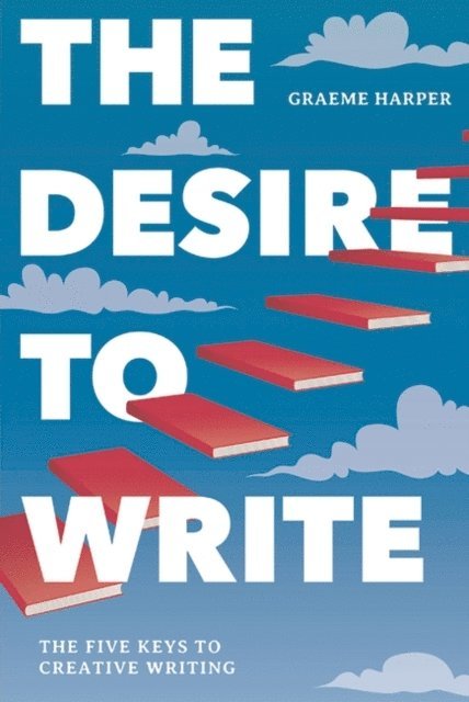 Graeme Harper - Desire to Write, E-bok