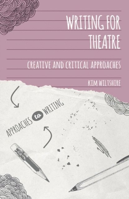 Kim Wiltshire - Writing for Theatre, E-bok