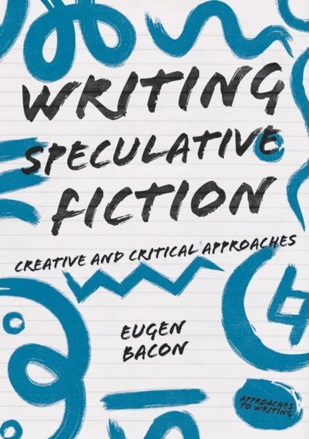 Eugen Bacon - Writing Speculative Fiction, E-bok