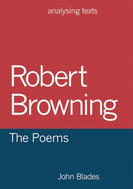 John Blades - Robert Browning: The Poems, E-bok