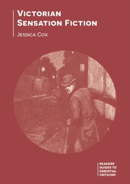 Jessica Cox - Victorian Sensation Fiction, E-bok