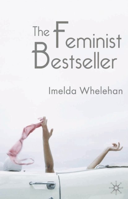 Imelda Whelehan - Feminist Bestseller, E-bok