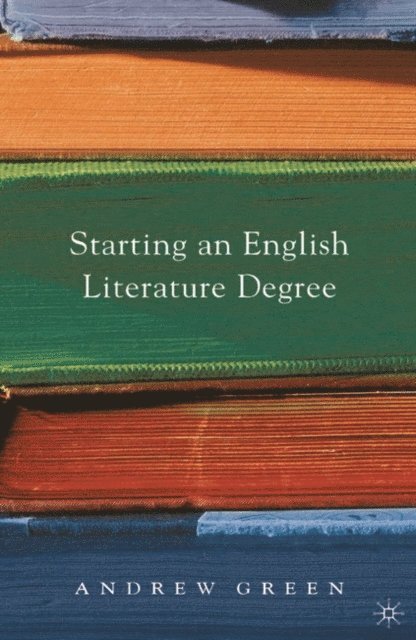 Andrew Green - Starting an English Literature Degree, E-bok