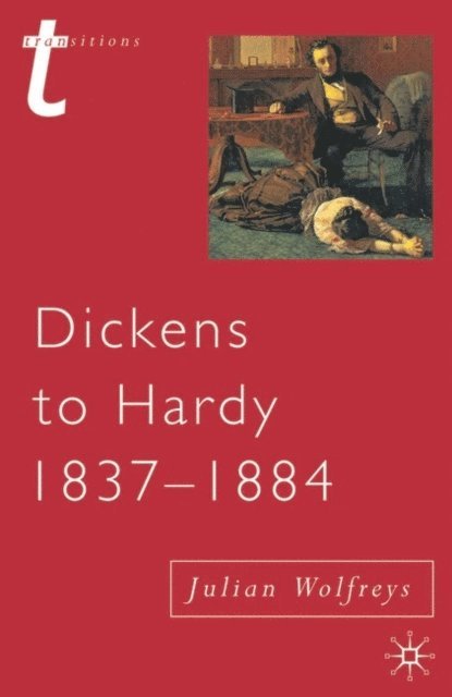 Julian Wolfreys - Dickens to Hardy 1837-1884, E-bok
