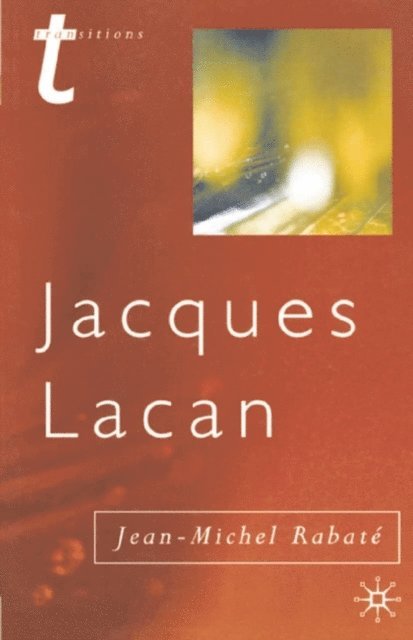 Jean-Michel Rabaté - Jacques Lacan, E-bok