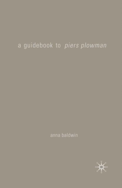 Anna Baldwin - Guidebook to Piers Plowman, E-bok