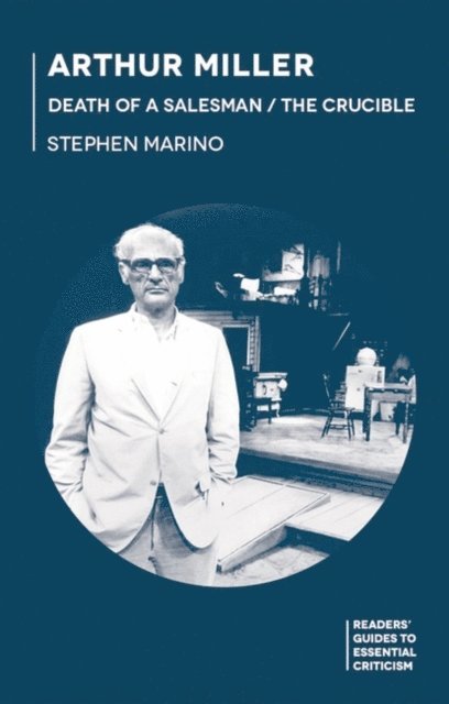 Stephen Marino - Arthur Miller - Death of a Salesman/The Crucible, E-bok