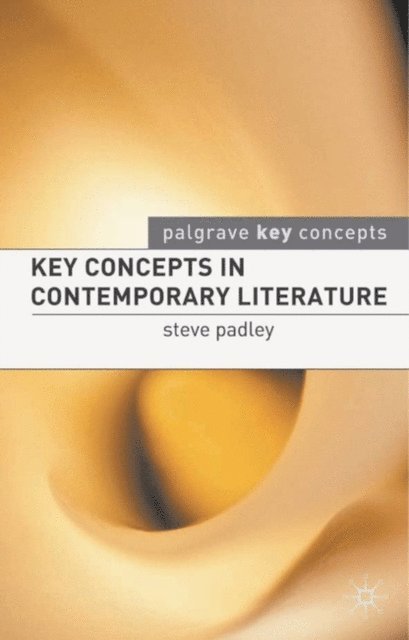 Steven Padley - Key Concepts in Contemporary Literature, E-bok
