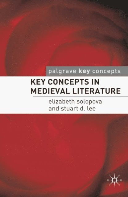 Elizabeth Solopova, Stuart Lee - Key Concepts in Medieval Literature, E-bok