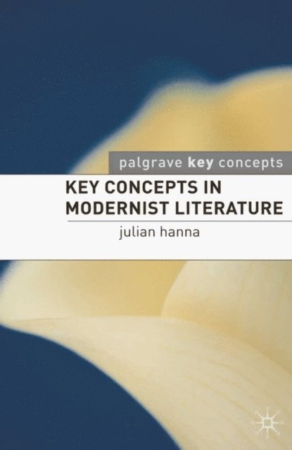 Julian Hanna, Martin Coyle - Key Concepts in Modernist Literature, E-bok