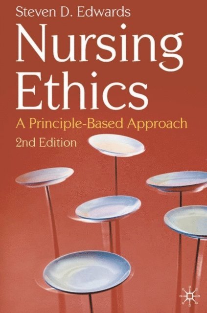 Steven Edwards - Nursing Ethics, E-bok