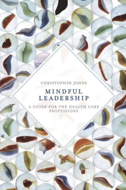 Christopher Johns - Mindful Leadership, E-bok