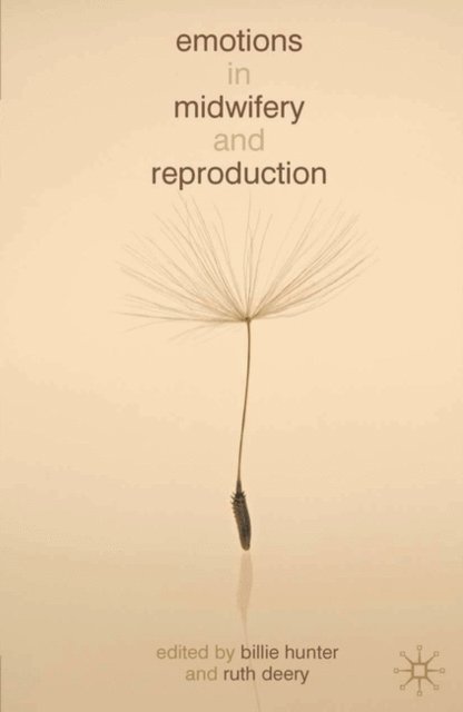 Billie Hunter, Ruth Deery - Emotions in Midwifery and Reproduction, E-bok