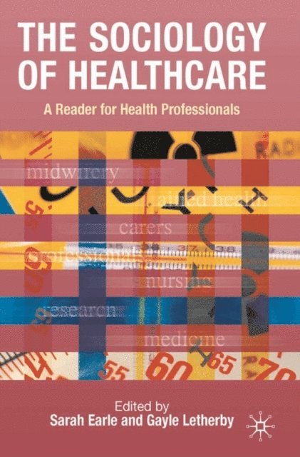 Sarah Earle, Gayle Letherby - Sociology of Healthcare, E-bok