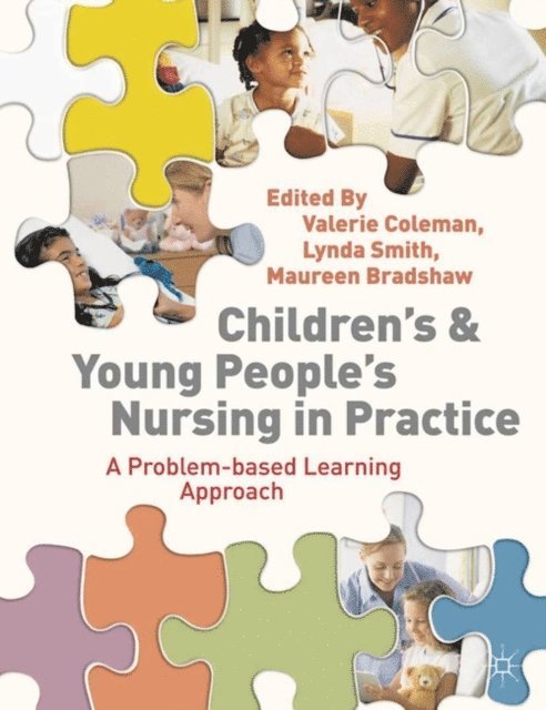 Valerie Coleman, Lynda Smith, Maureen Bradshaw - Children's and Young People's Nursing in Practice, E-bok