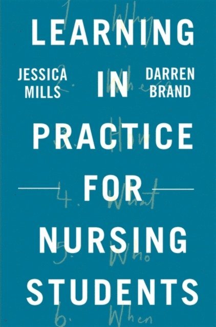 Jessica Mills, Darren Brand - Learning in Practice for Nursing Students, E-bok
